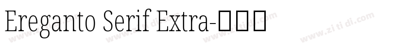 Ereganto Serif Extra字体转换